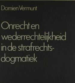 Onrecht en wederechtelijkheid in de strafrechtsdogmatiek